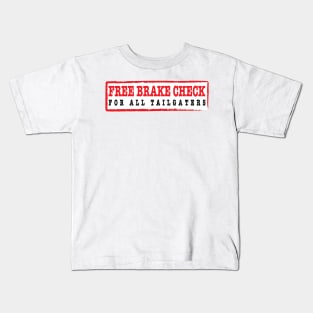 Free Brake Check for Tailgaters Kids T-Shirt